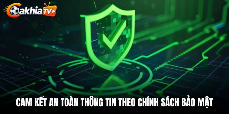 Cam kết an toàn thông tin theo chính sách bảo mật
