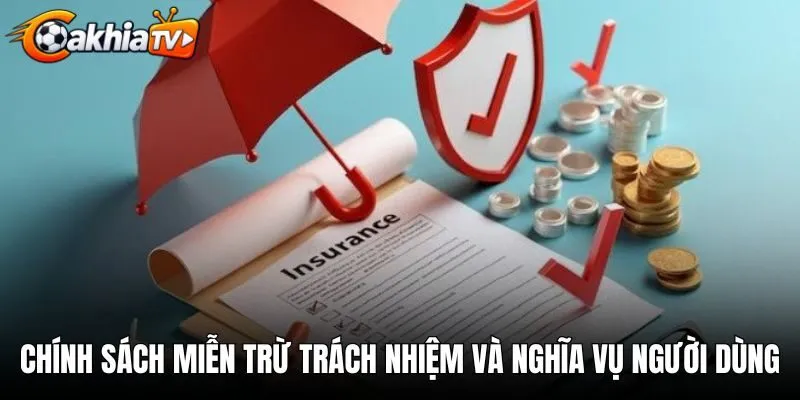 Chính sách miễn trừ trách nhiệm và nghĩa vụ người dùng