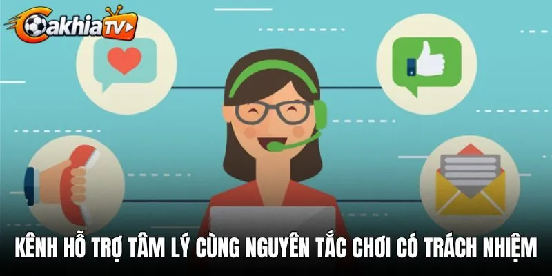 Kênh hỗ trợ tâm lý cùng nguyên tắc chơi có trách nhiệm