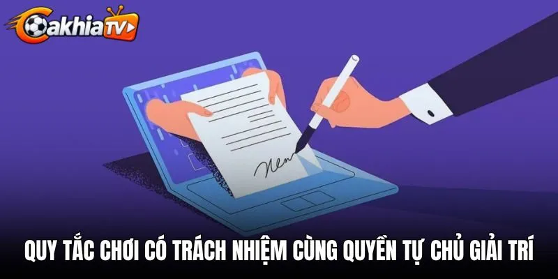 Quy tắc chơi có trách nhiệm cùng quyền tự chủ giải trí