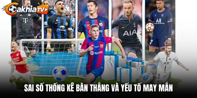 Sai số thống kê bàn thắng và yếu tố may mắn
