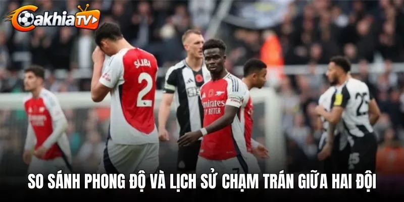 So sánh phong độ và lịch sử chạm trán giữa hai đội